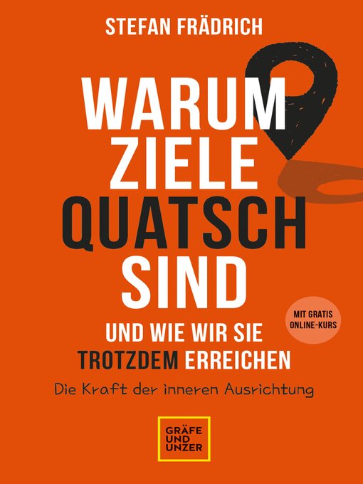 Titeldetails für Warum Ziele Quatsch sind – und wie wir sie trotzdem erreichen nach Stefan Frädrich - Verfügbar